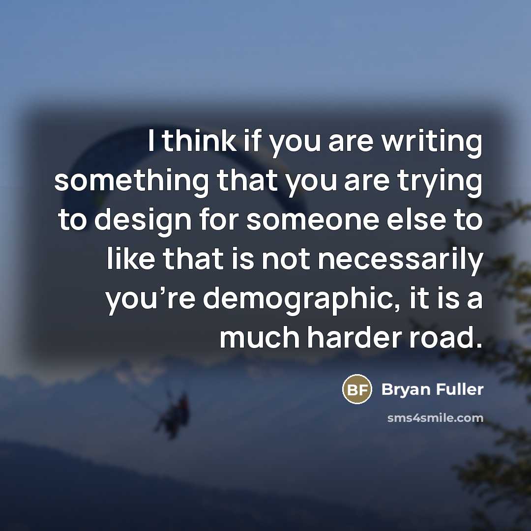 “I think if you are writing something that you are…” quote by Bryan Fuller