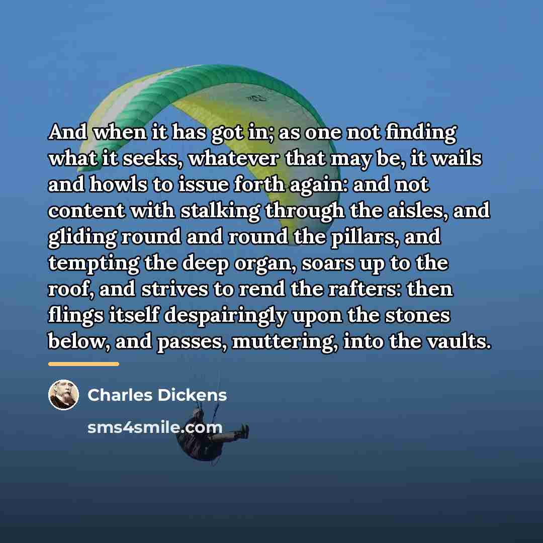 “And when it has got in; as one not finding…” quote by Charles Dickens