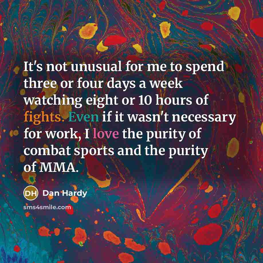 “It's not unusual for me to spend three or four…” quote by Dan Hardy