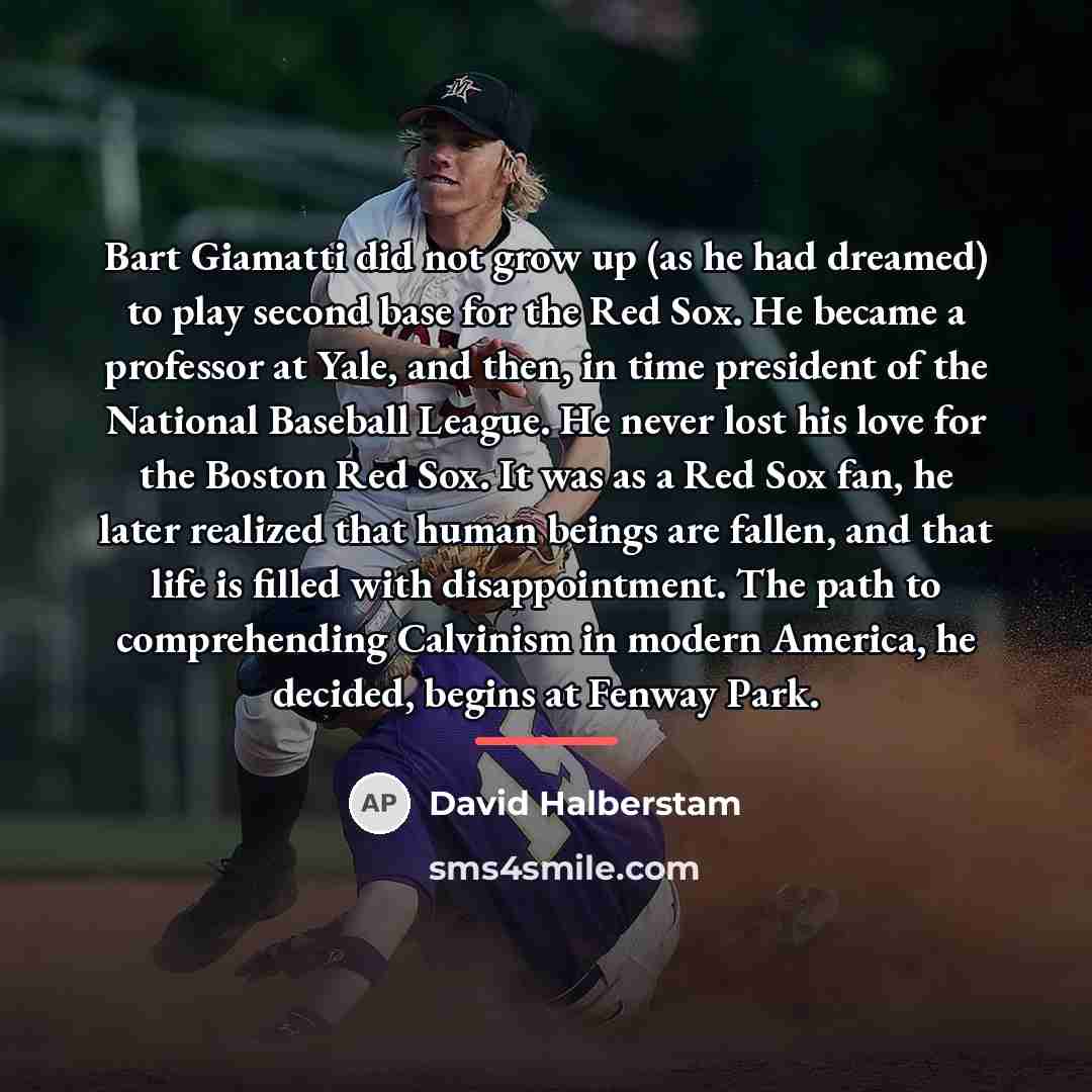 “Bart Giamatti did not grow up (as he had dreamed)…” quote by David Halberstam