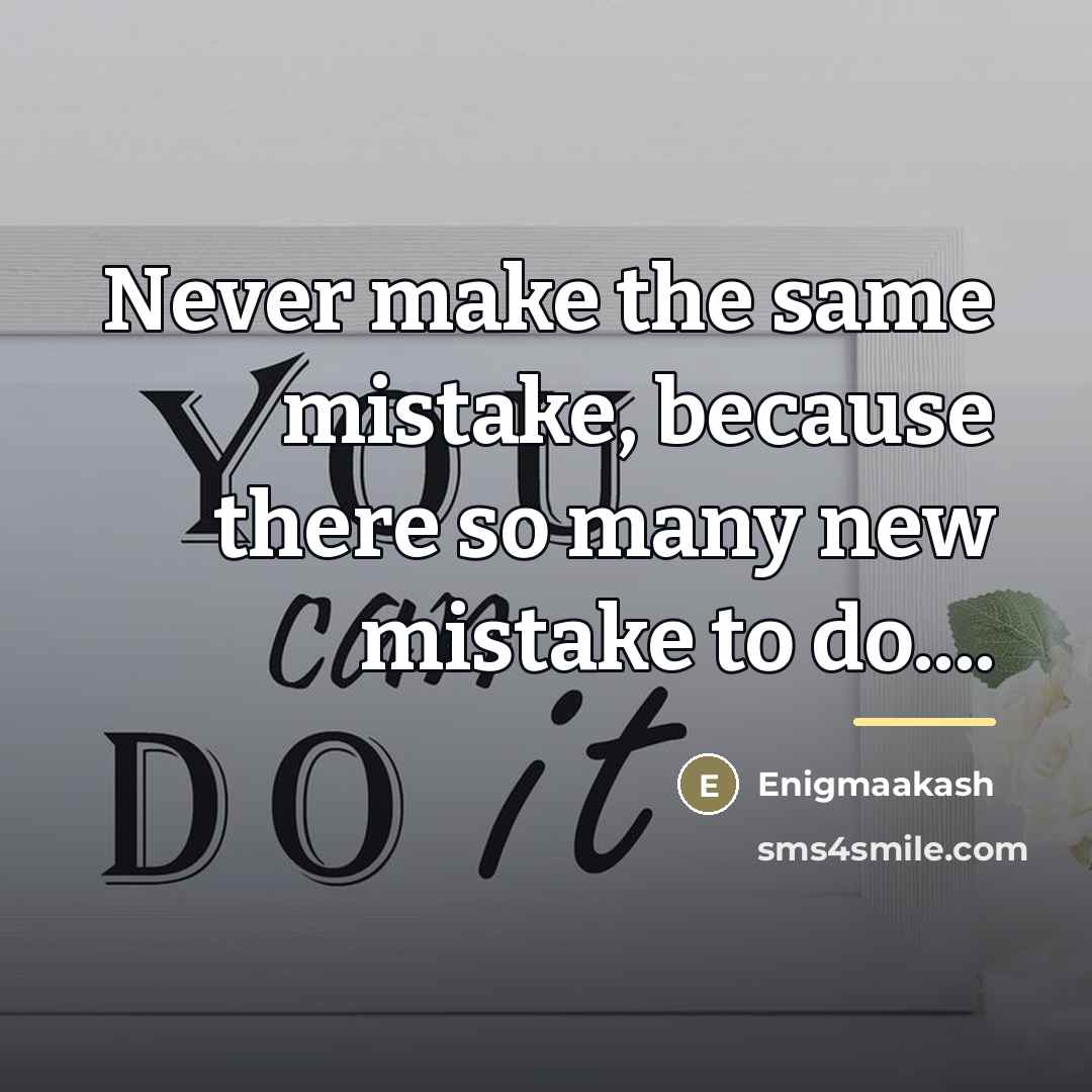 “Never make the same mistake, because there so many new…” quote by Enigmaakash