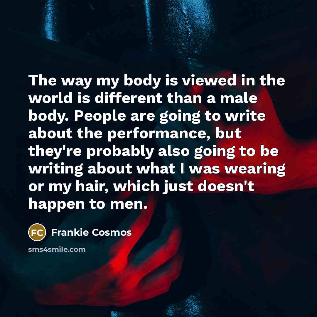 “The way my body is viewed in the world is…” quote by Frankie Cosmos