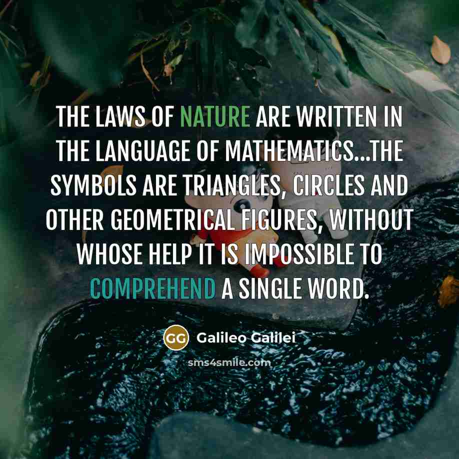 “The laws of Nature are written in the language of…” quote by Galileo Galilei