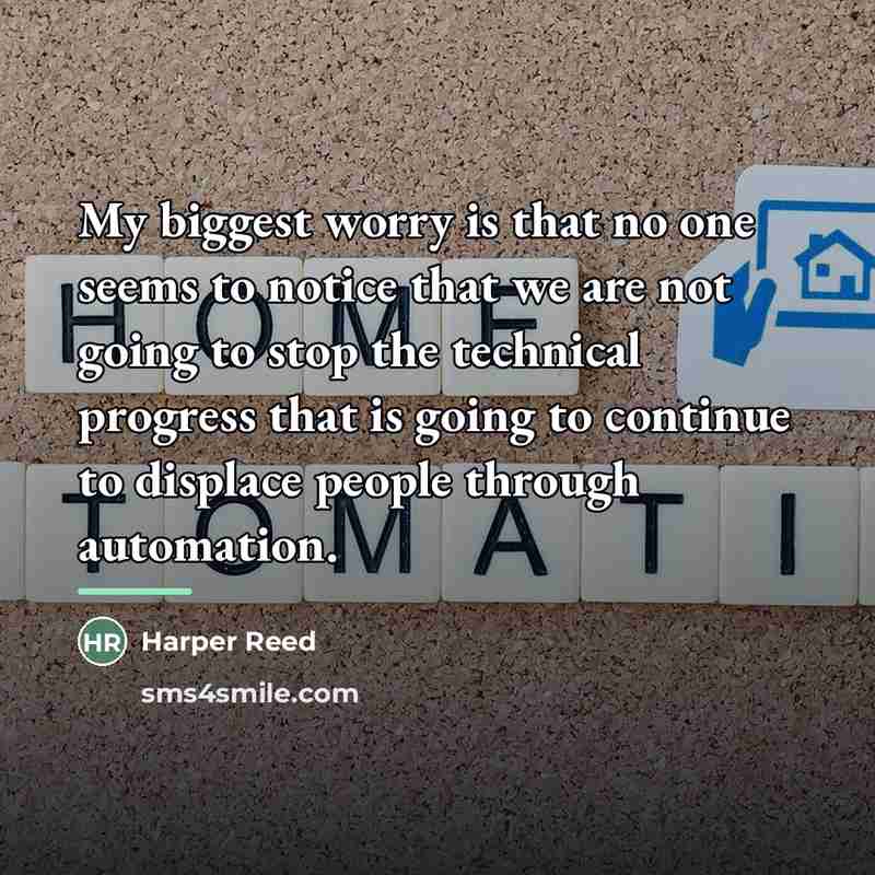 “My biggest worry is that no one seems to notice…” quote by Harper Reed