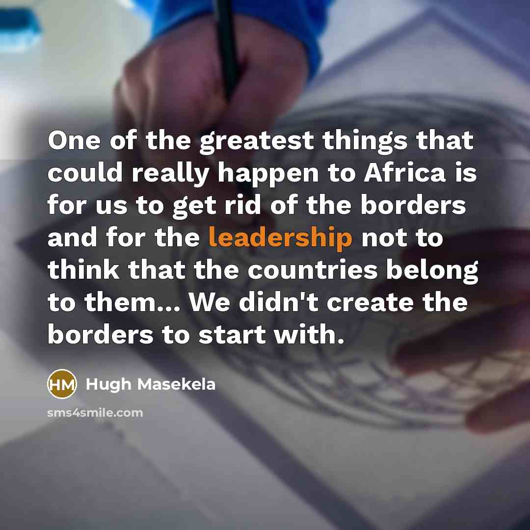 “One of the greatest things that could really happen to…” quote by Hugh Masekela
