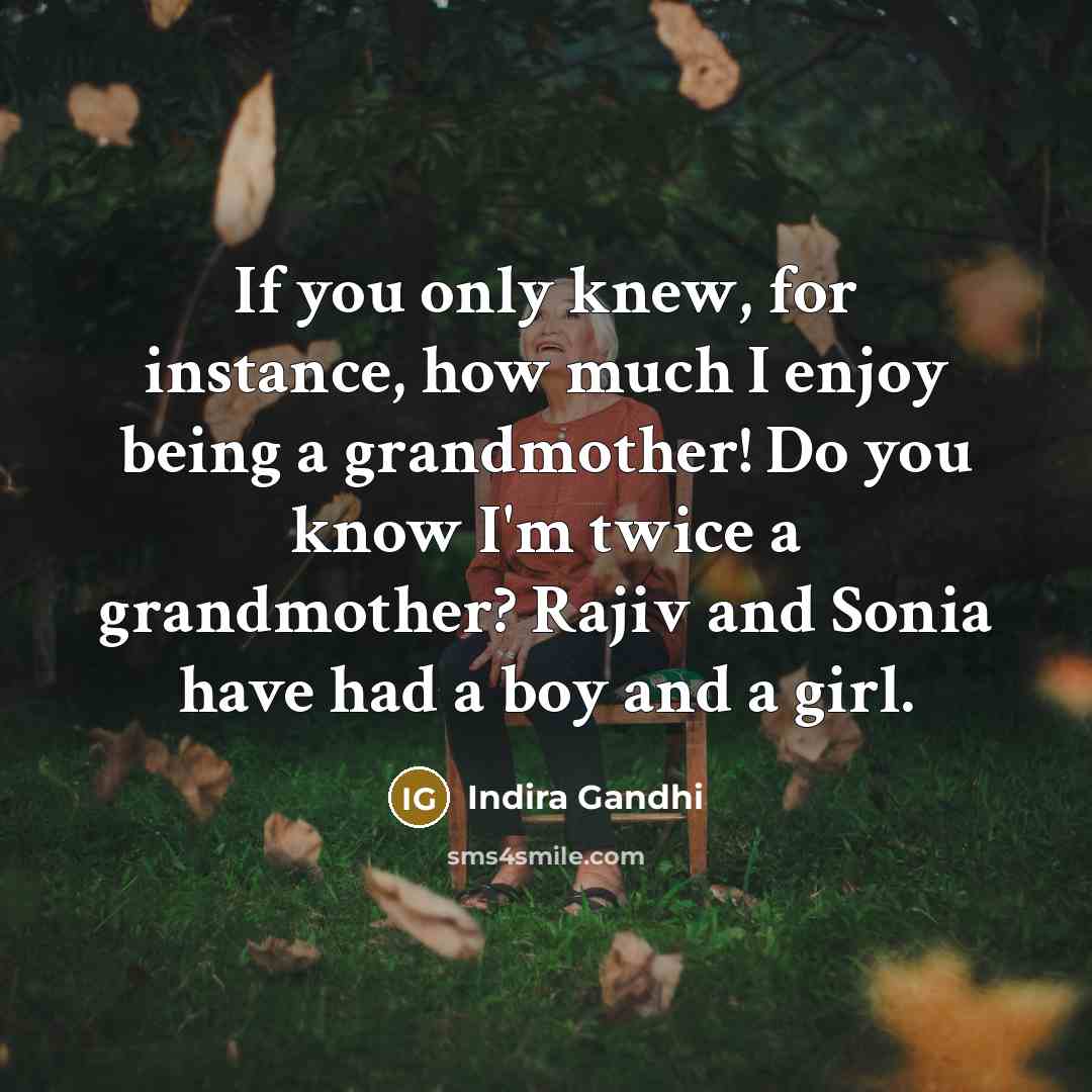 “If you only knew, for instance, how much I enjoy…” quote by Indira Gandhi