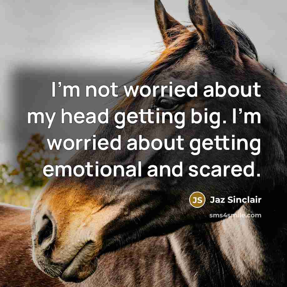 “I'm not worried about my head getting big. I'm worried…” quote by Jaz Sinclair