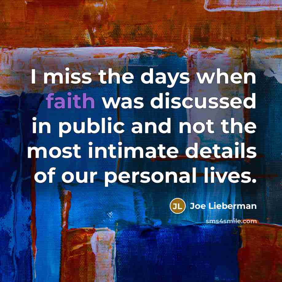 “I miss the days when faith was discussed in public…” quote by Joe Lieberman