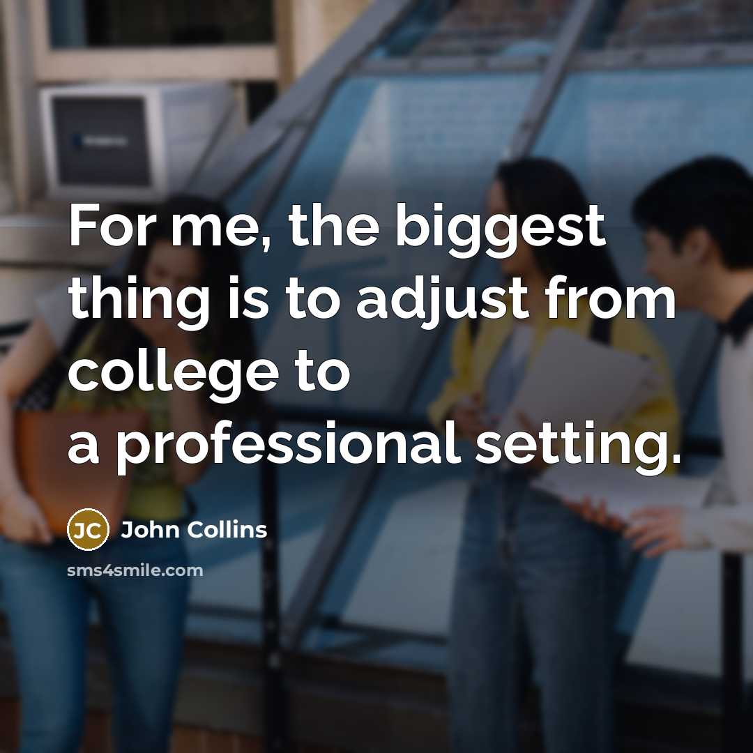 “For me, the biggest thing is to adjust from college…” quote by John Collins