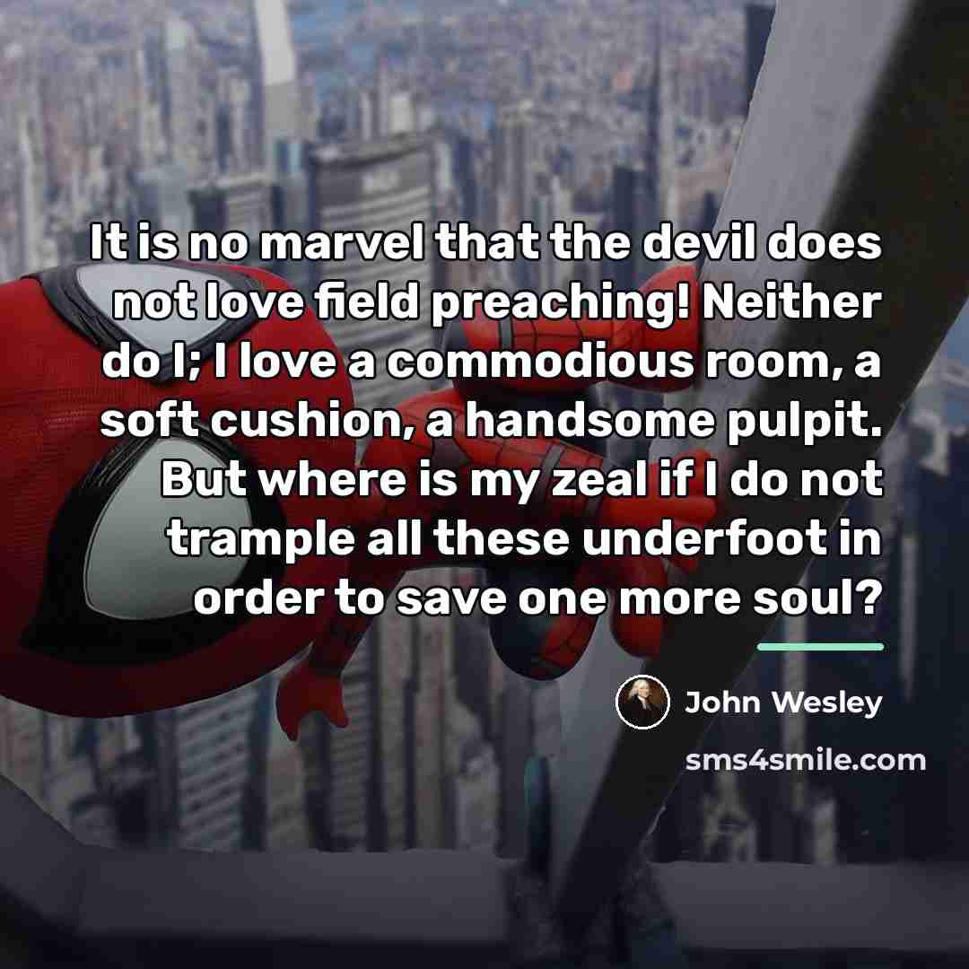 “It is no marvel that the devil does not love…” quote by John Wesley