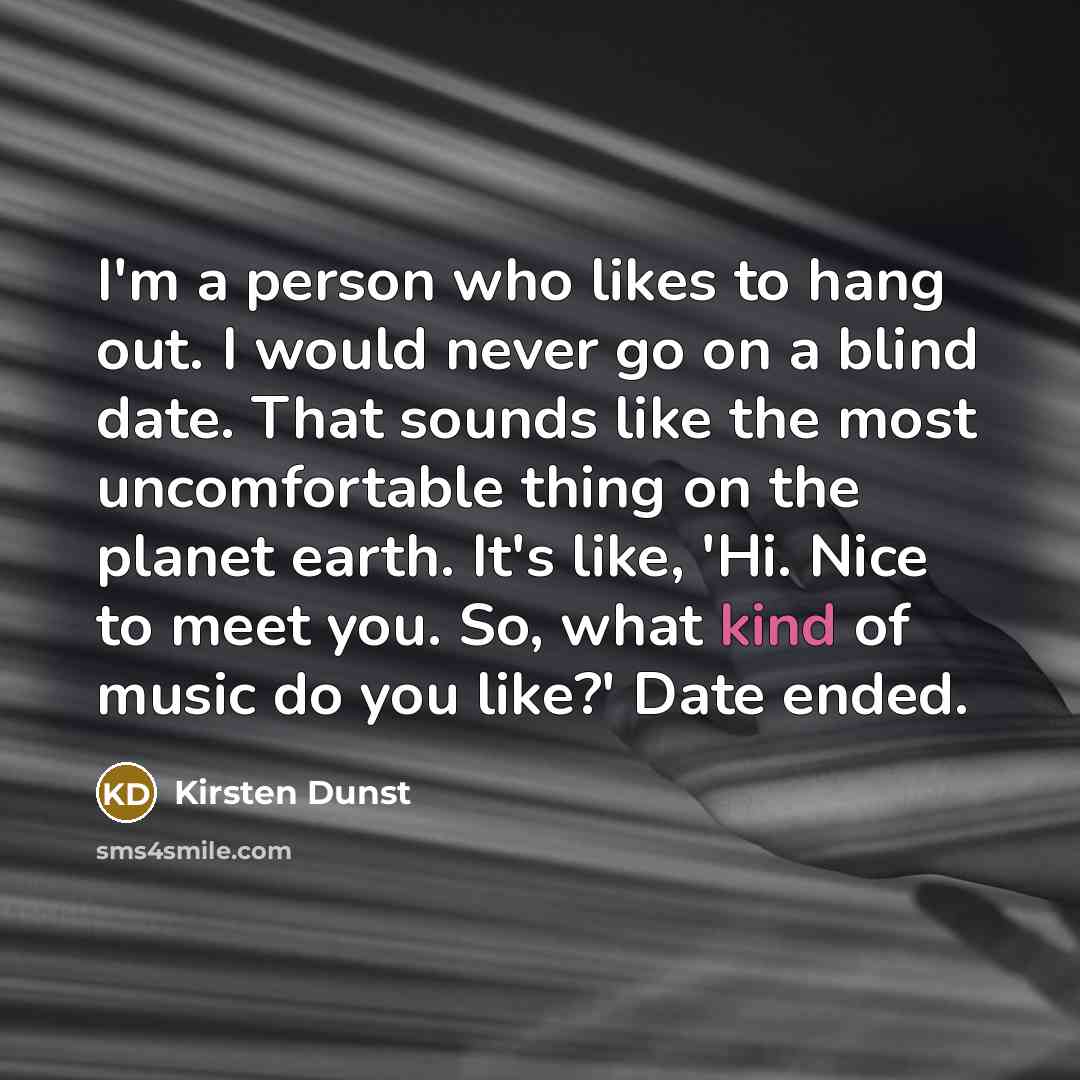 “I'm a person who likes to hang out. I would…” quote by Kirsten Dunst