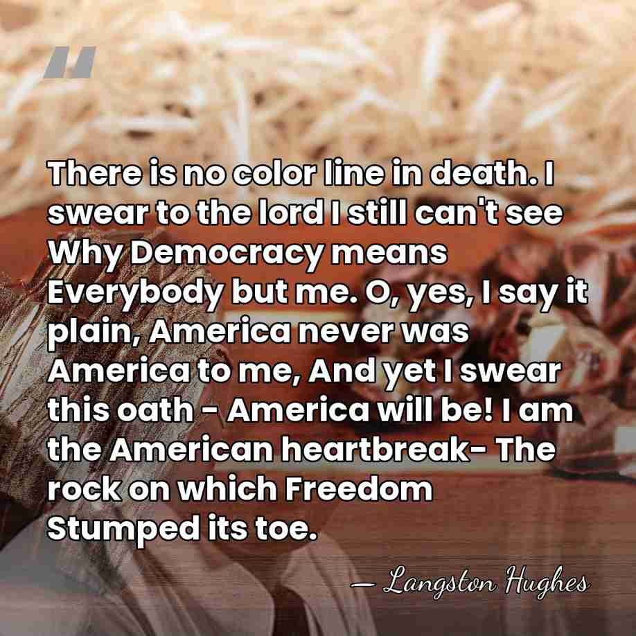 There is no color line in death. I swear to the lord&hellip; - Langston Hughes