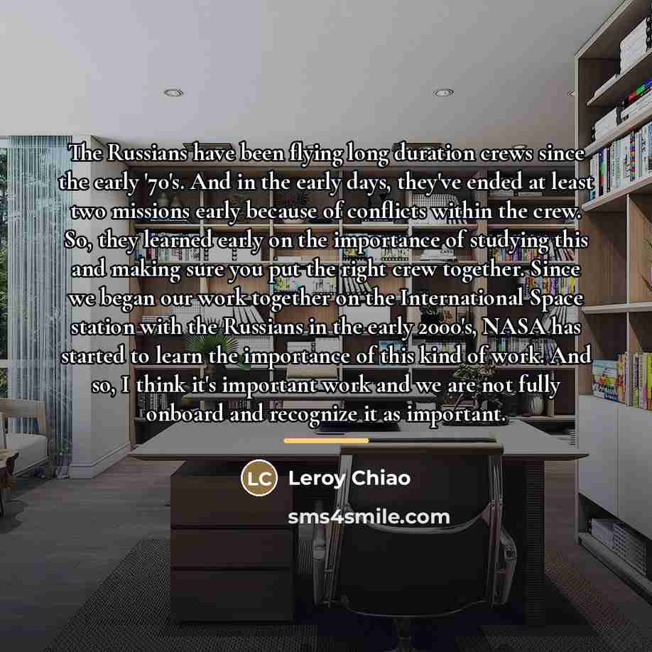 “The Russians have been flying long duration crews since the…” quote by Leroy Chiao
