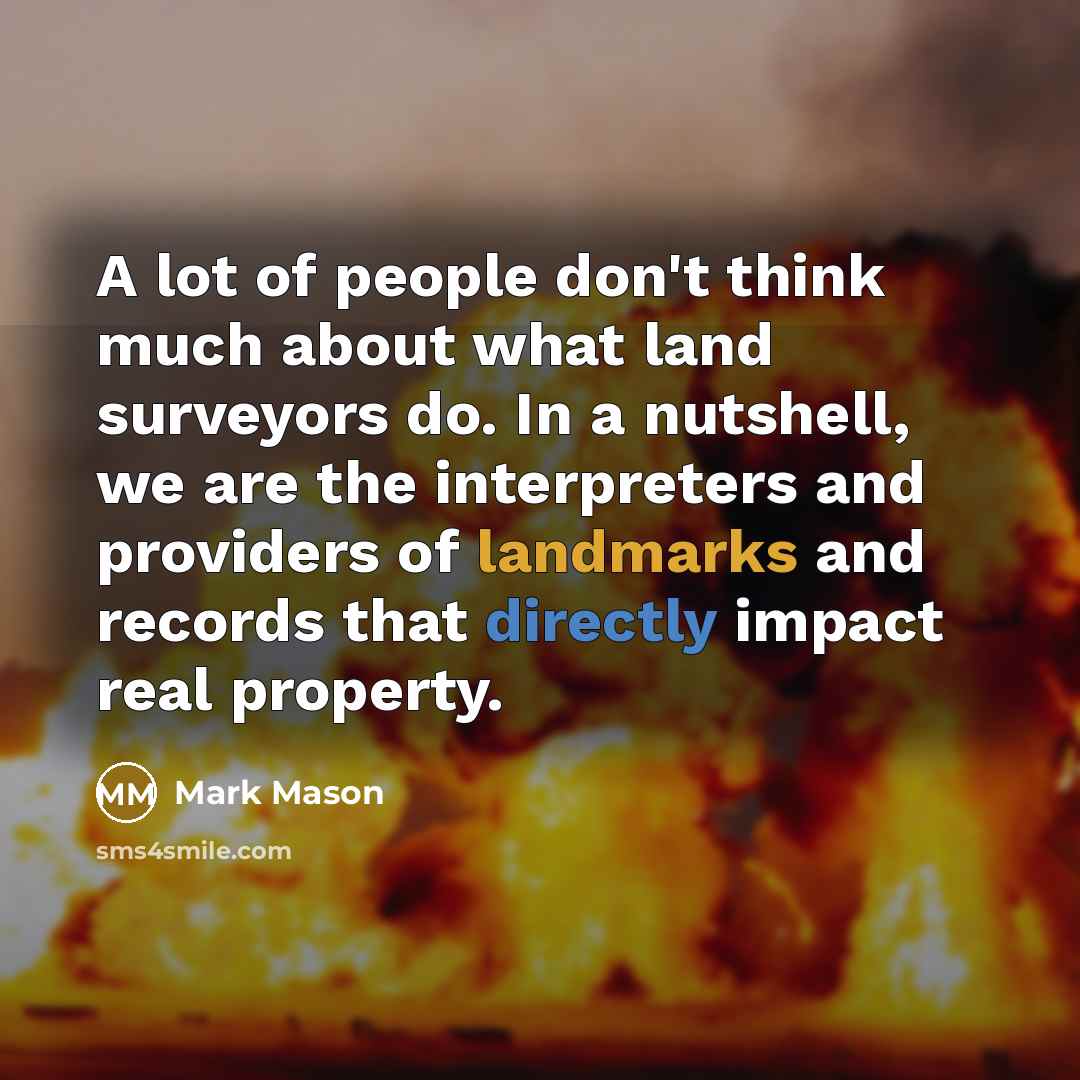 “A lot of people don't think much about what land…” quote by Mark Mason