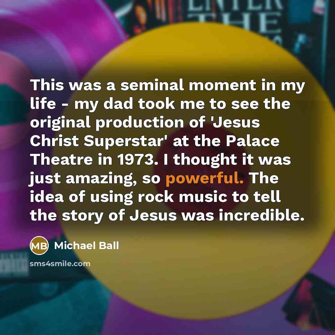 “This was a seminal moment in my life - my…” quote by Michael Ball