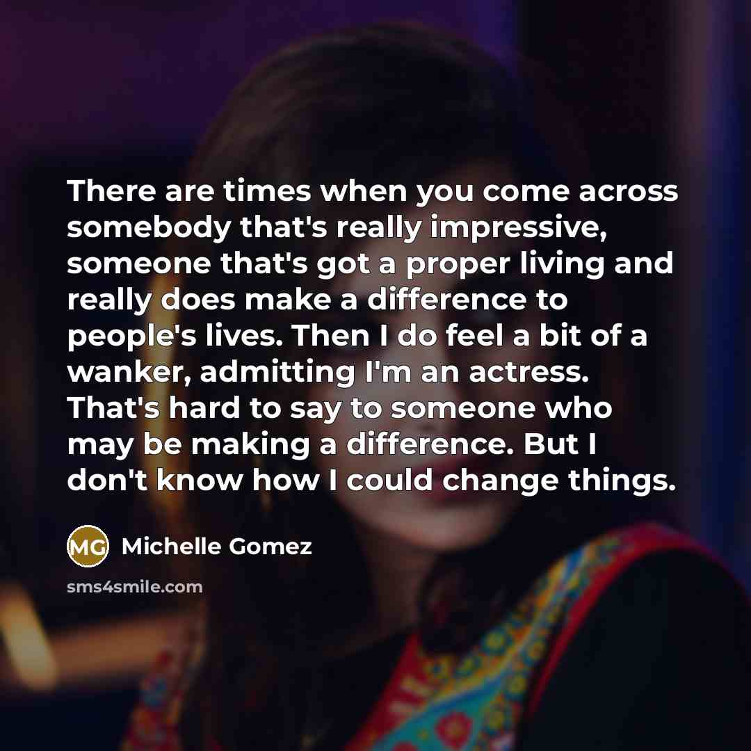 “There are times when you come across somebody that's really…” quote by Michelle Gomez