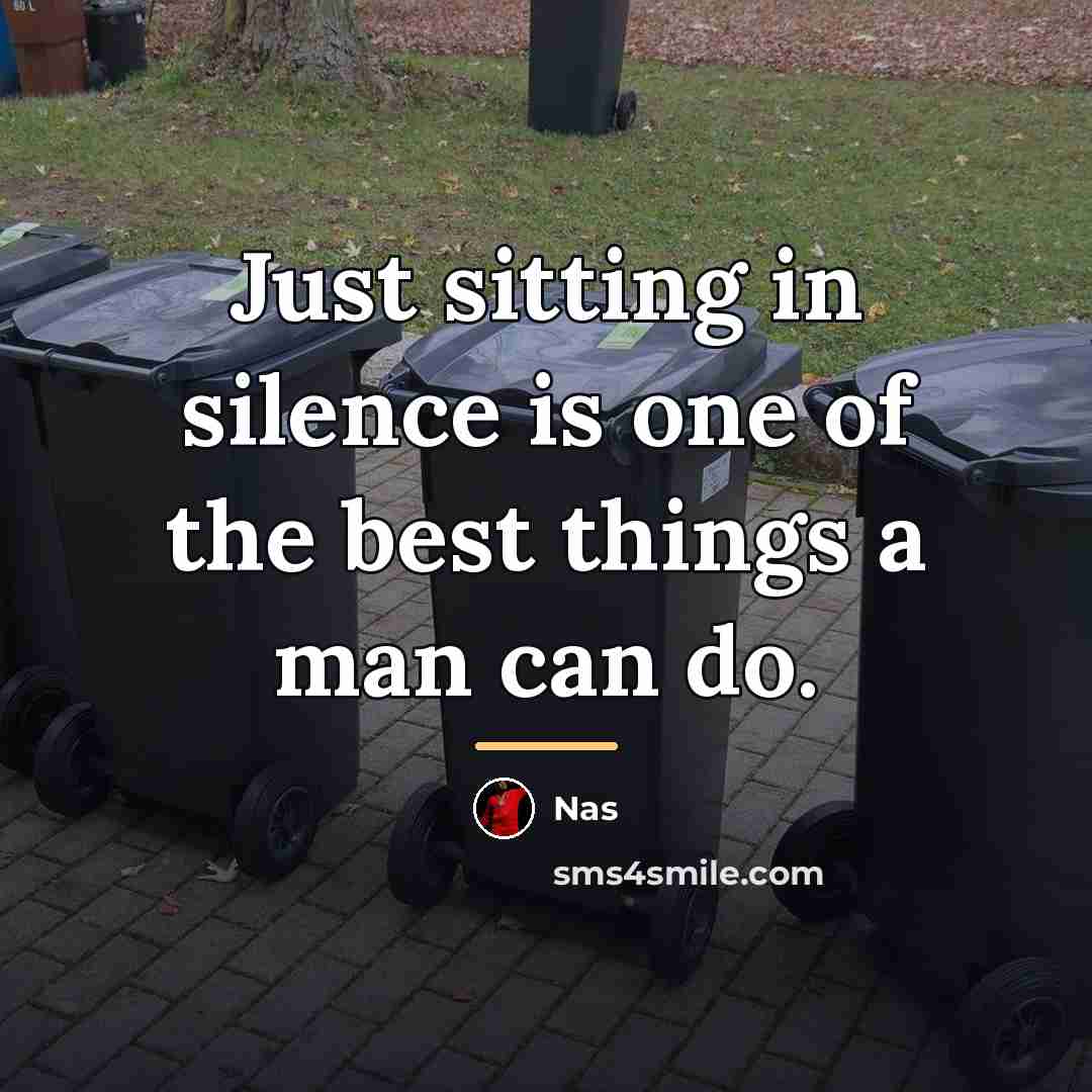 “Just sitting in silence is one of the best things…” quote by Nas