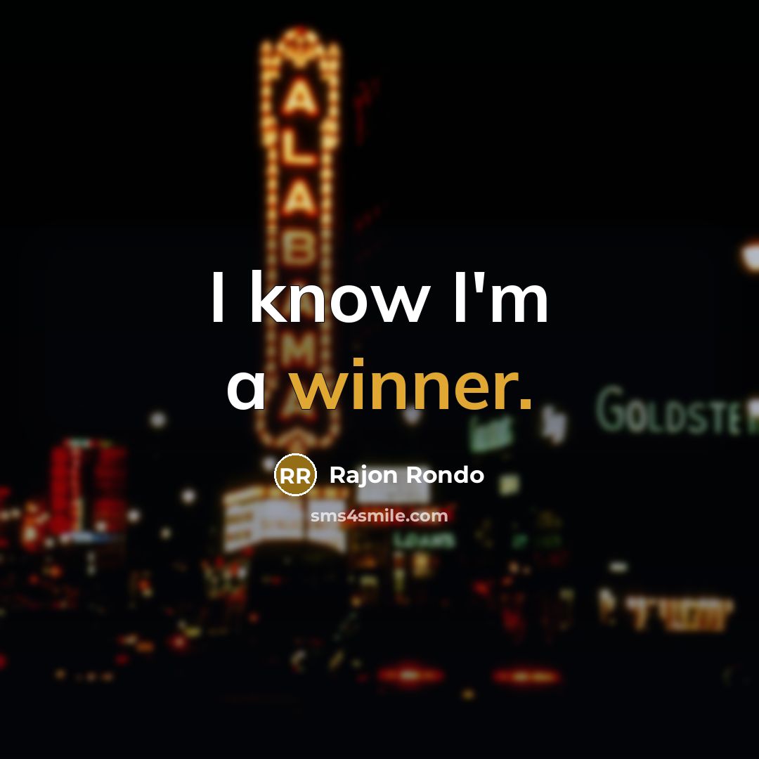 “I know I'm a winner.” quote by Rajon Rondo