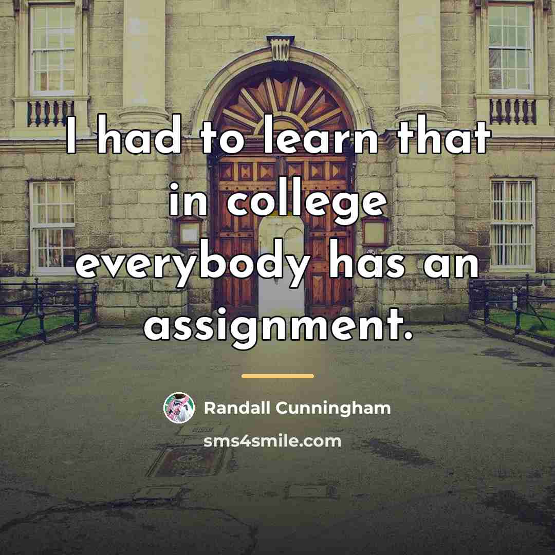“I had to learn that in college everybody has an…” quote by Randall Cunningham