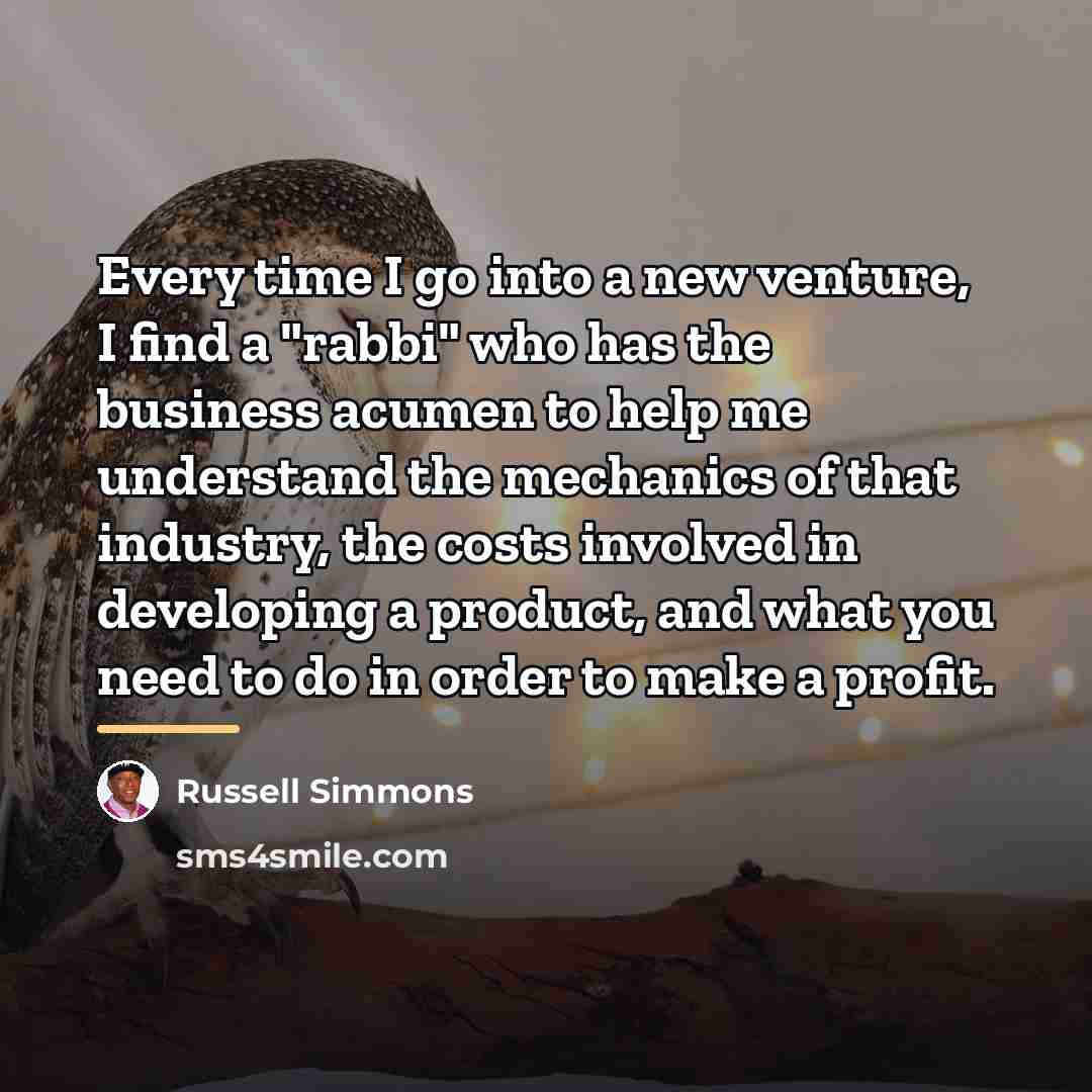 “Every time I go into a new venture, I find…” quote by Russell Simmons