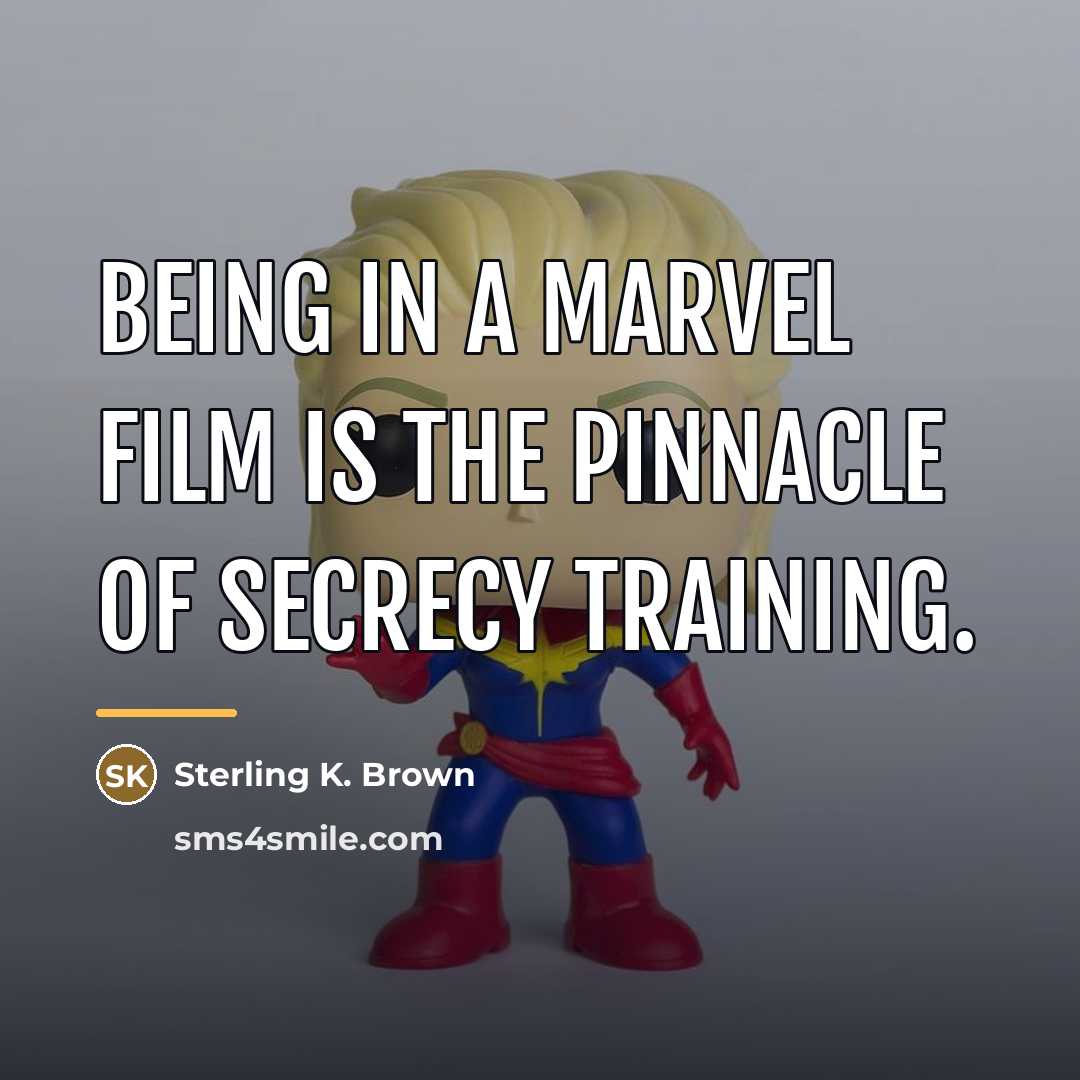 “Being in a Marvel film is the pinnacle of secrecy…” quote by Sterling K. Brown