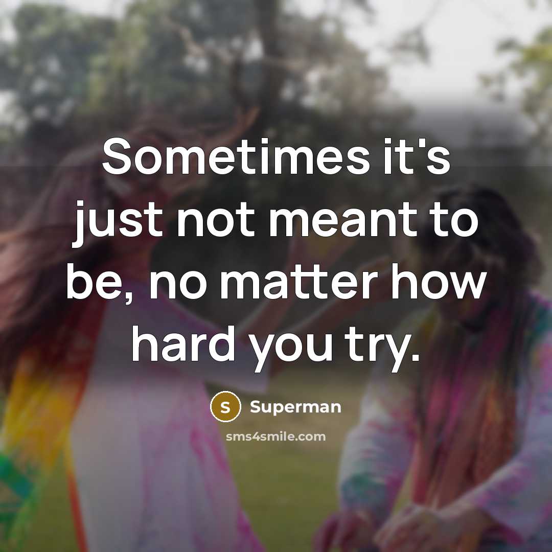 “Sometimes it's just not meant to be, no matter how…” quote by Superman