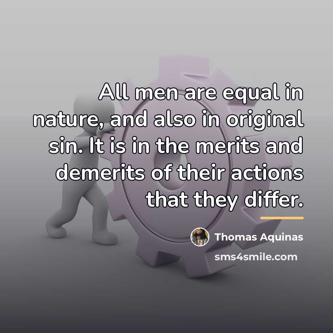 “All men are equal in nature, and also in original…” quote by Thomas Aquinas