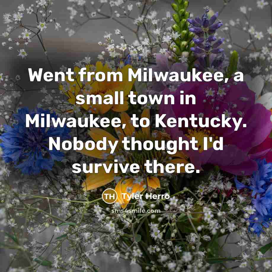 “Went from Milwaukee, a small town in Milwaukee, to Kentucky.…” quote by Tyler Herro