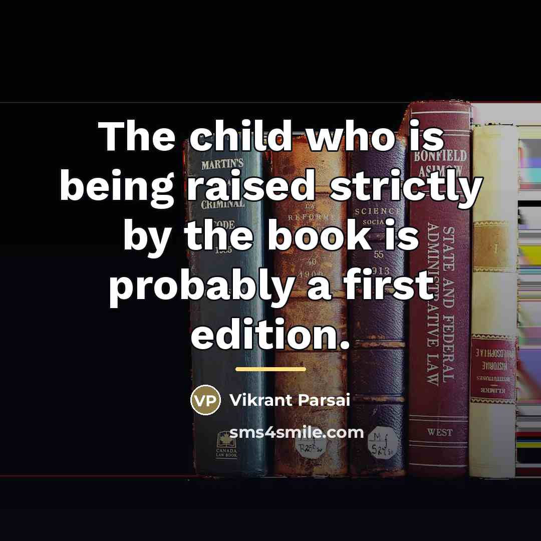 “The child who is being raised strictly by the book…” quote by Vikrant Parsai