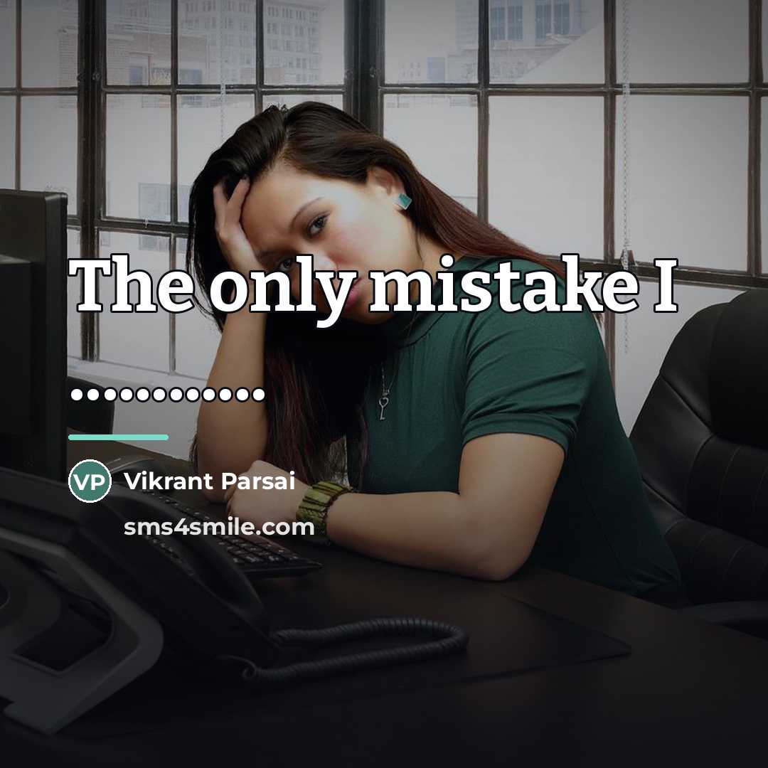 “The only mistake I ............…” quote by Vikrant Parsai
