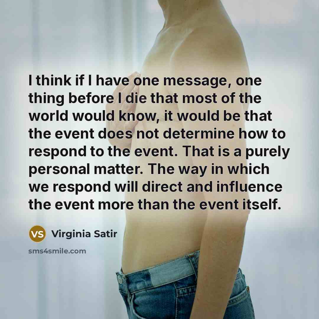 “I think if I have one message, one thing before…” quote by Virginia Satir