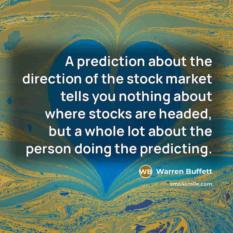 “A prediction about the direction of the stock market tells…” quote by Warren Buffett