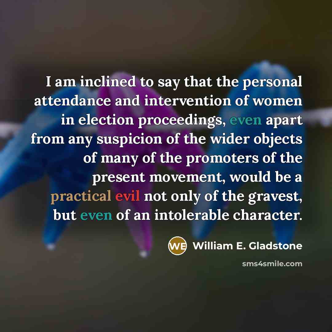 “I am inclined to say that the personal attendance and…” quote by William E. Gladstone