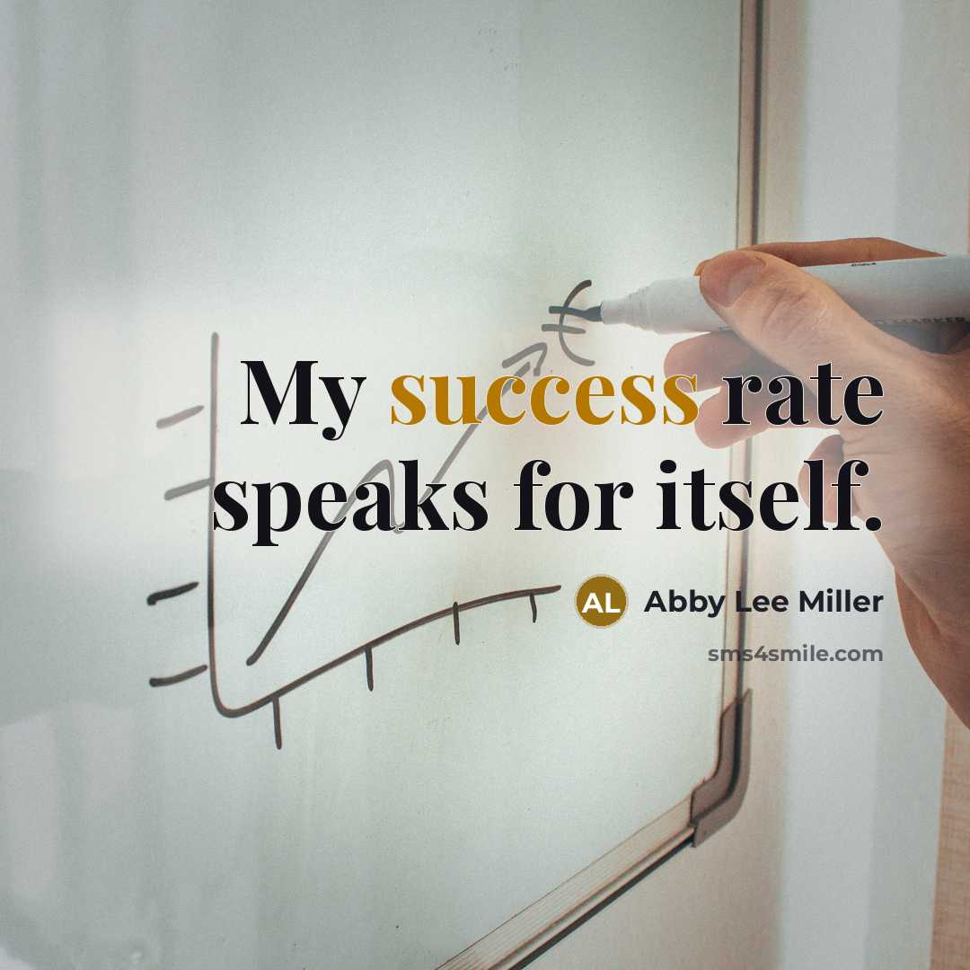 “My success rate speaks for itself.…” quote by Abby Lee Miller