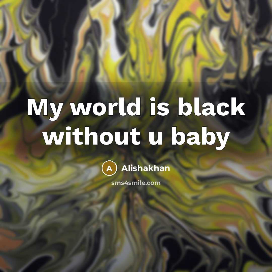 “My world is black without u baby” quote by Alishakhan