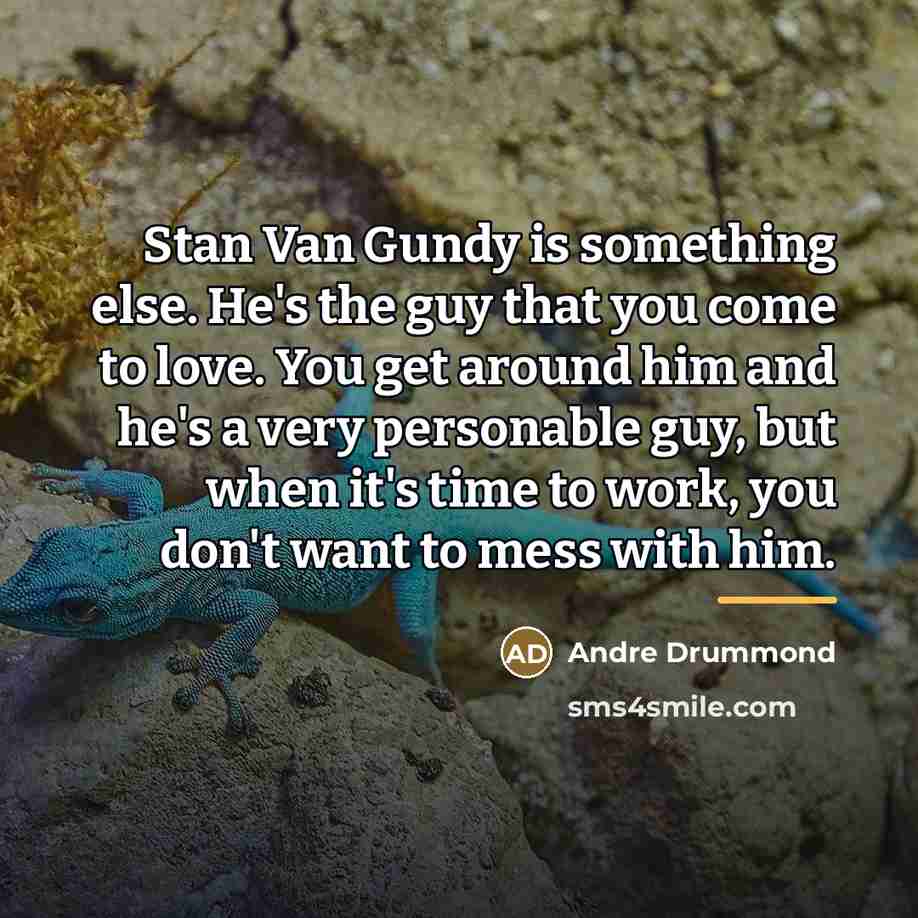 “Stan Van Gundy is something else. He's the guy that…” quote by Andre Drummond