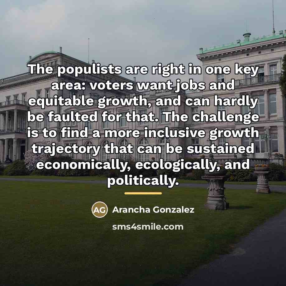 “The populists are right in one key area: voters want…” quote by Arancha Gonzalez