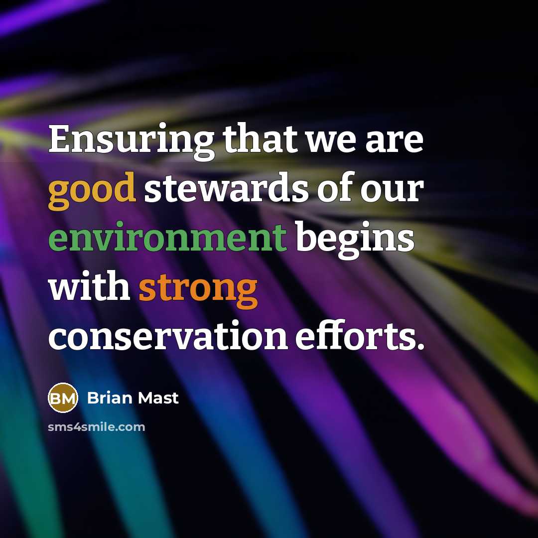 “Ensuring that we are good stewards of our environment begins…” quote by Brian Mast