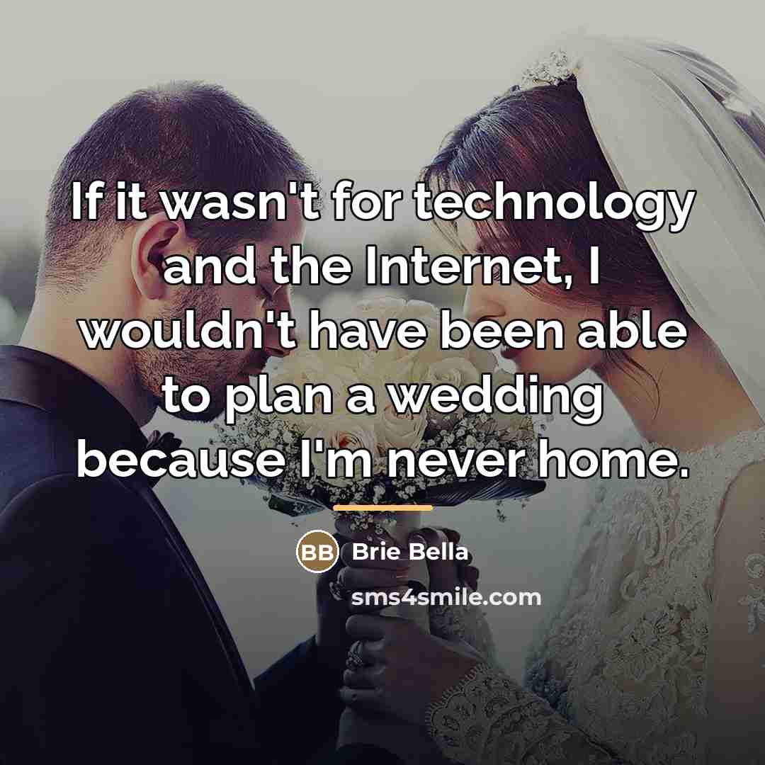“If it wasn't for technology and the Internet, I wouldn't…” quote by Brie Bella