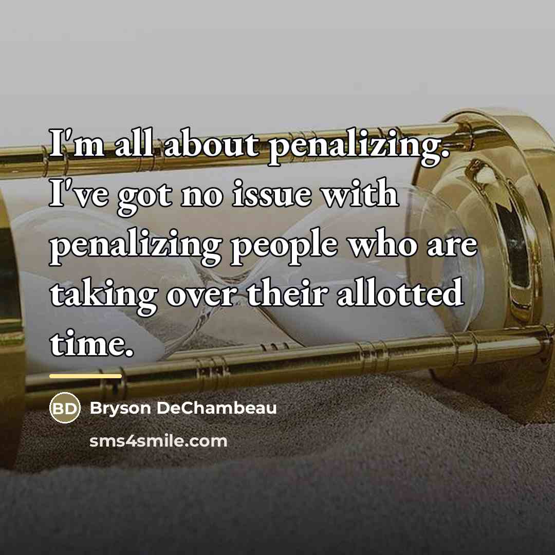 “I'm all about penalizing. I've got no issue with penalizing…” quote by Bryson DeChambeau