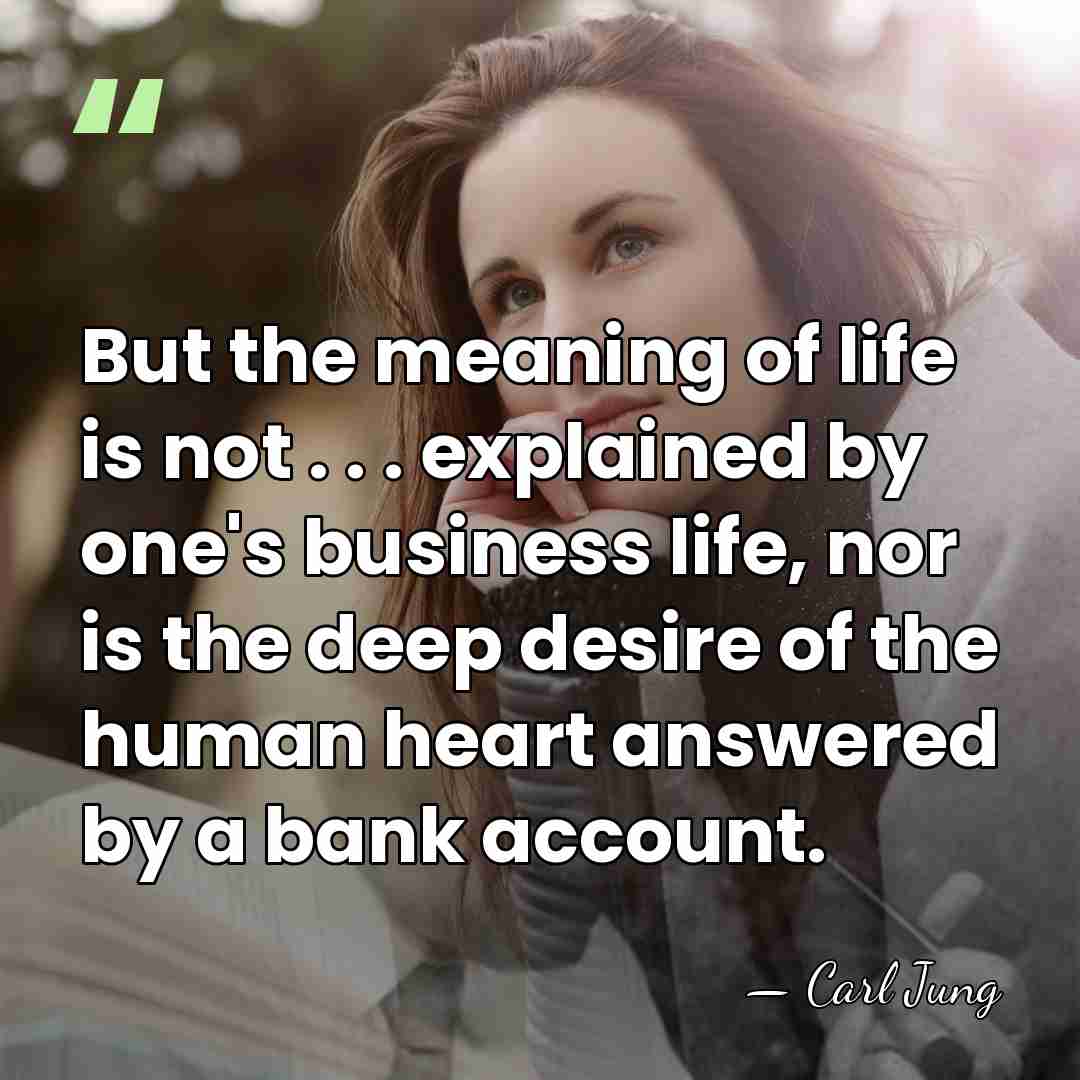 But the meaning of life is not . . . explained by&hellip; - Carl Jung