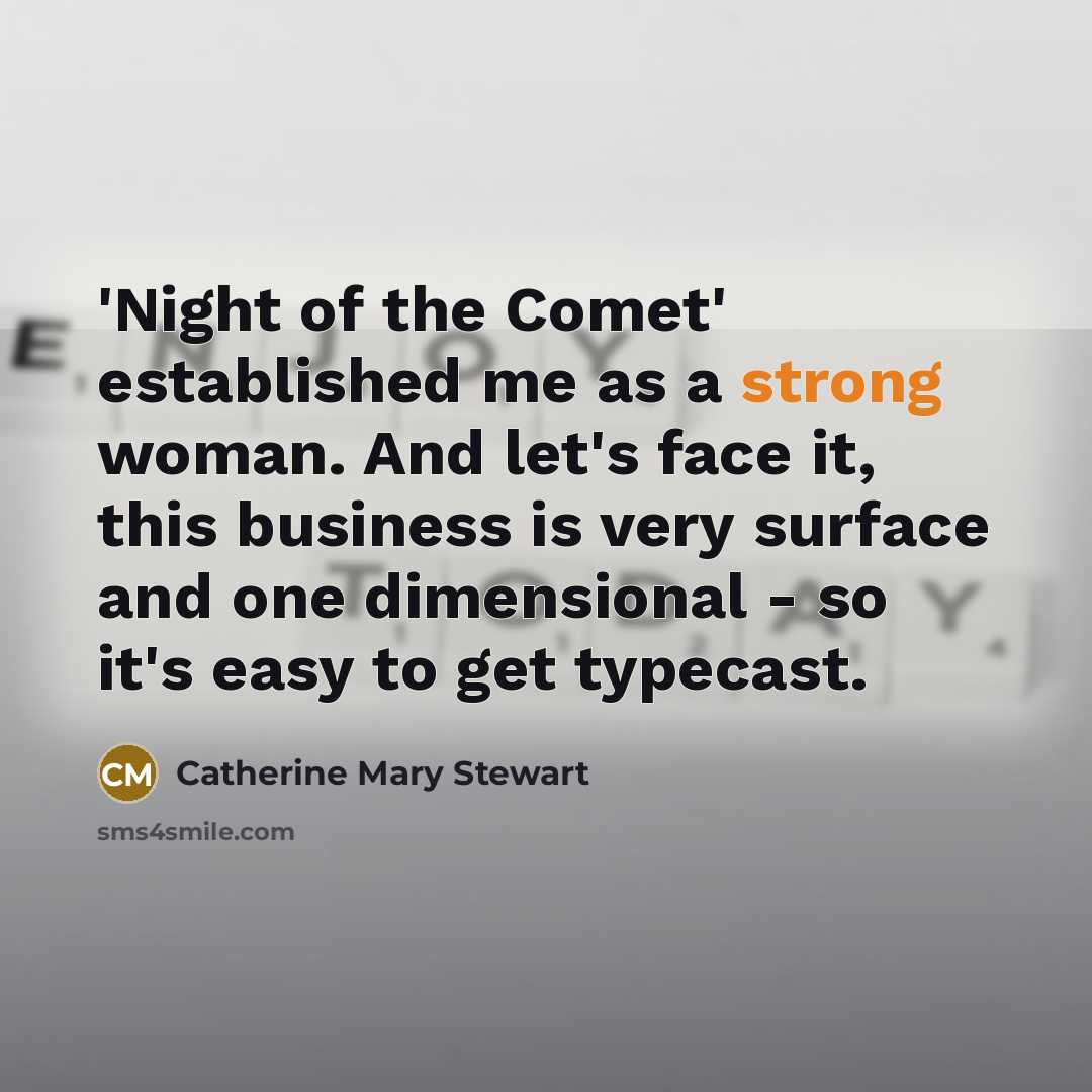 “'Night of the Comet' established me as a strong woman.…” quote by Catherine Mary Stewart