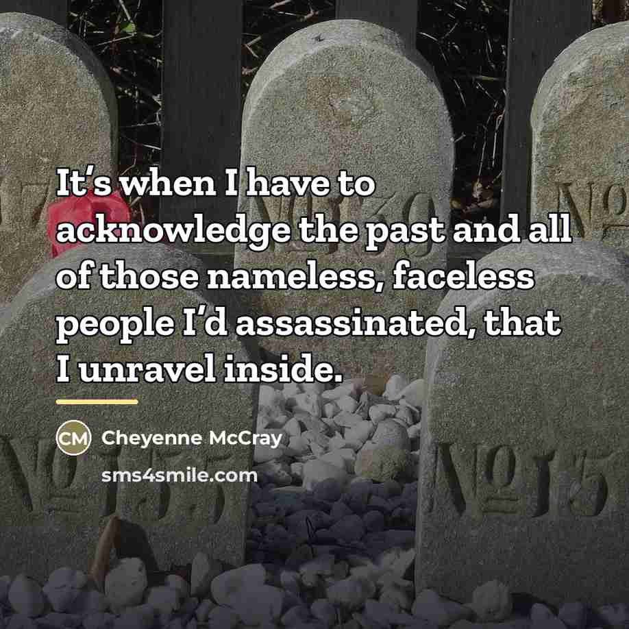 “It’s when I have to acknowledge the past and all…” quote by Cheyenne McCray