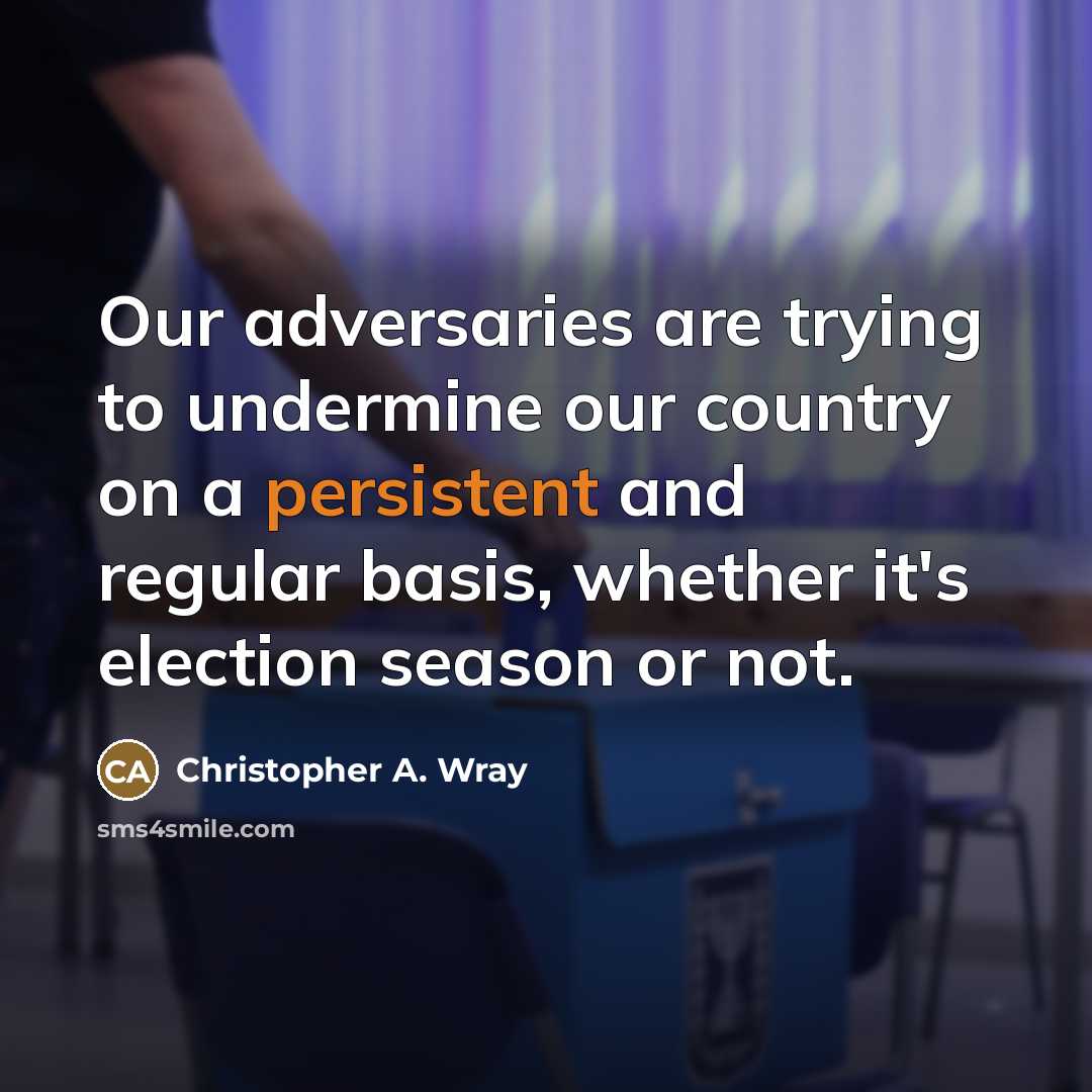 “Our adversaries are trying to undermine our country on a…” quote by Christopher A. Wray