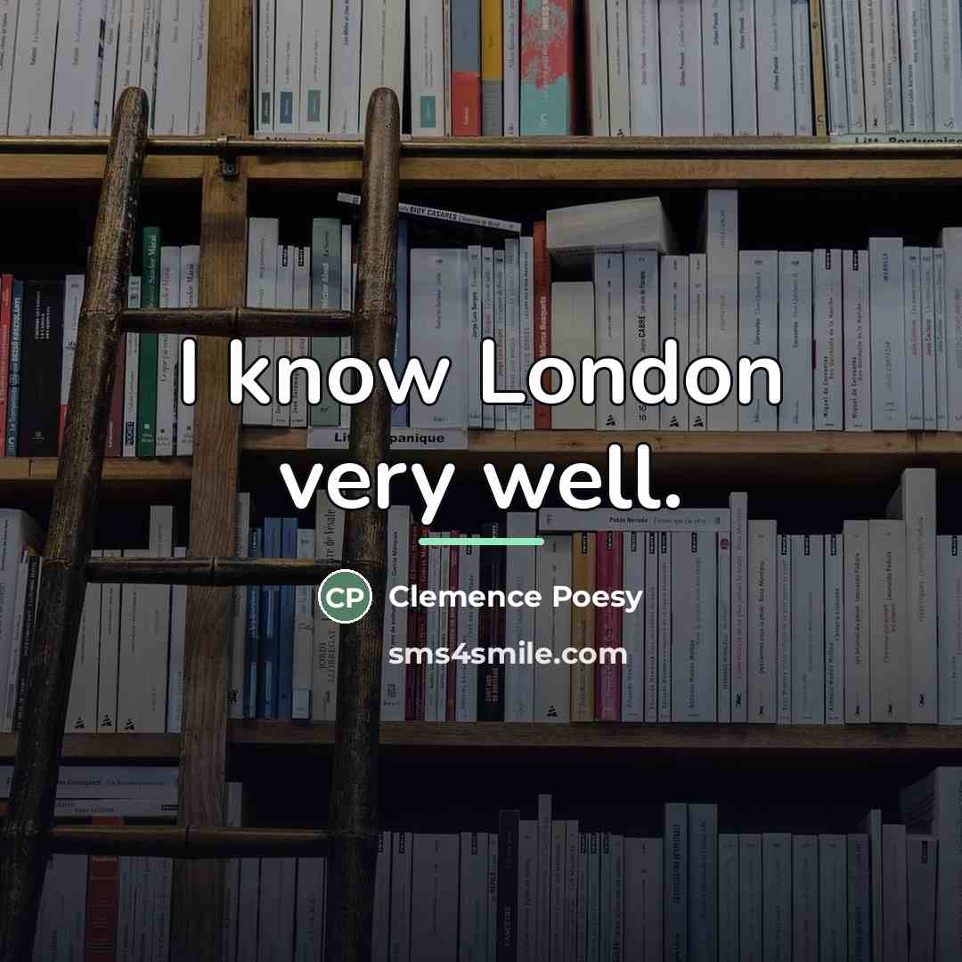 “I know London very well.…” quote by Clemence Poesy