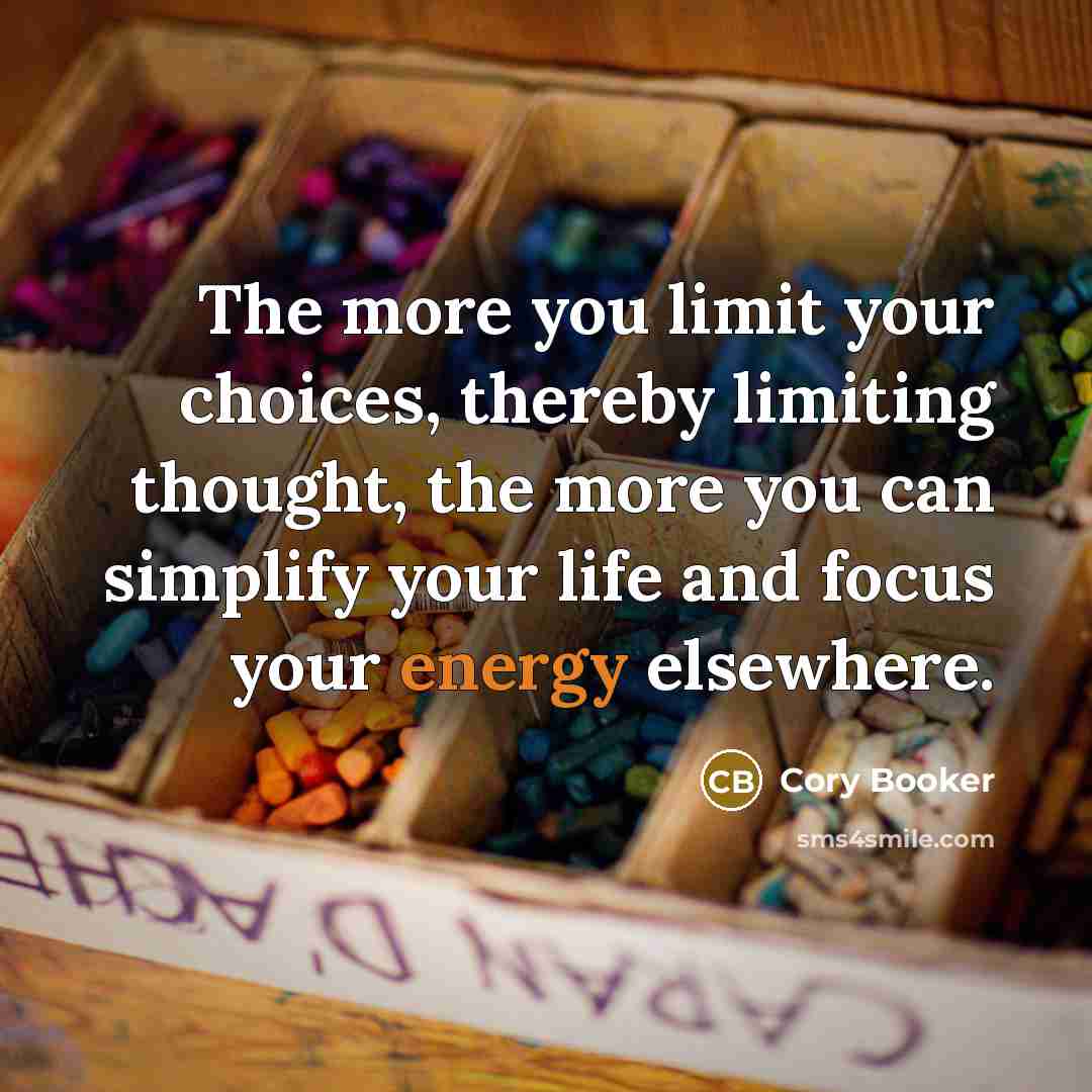 “The more you limit your choices, thereby limiting thought, the…” quote by Cory Booker