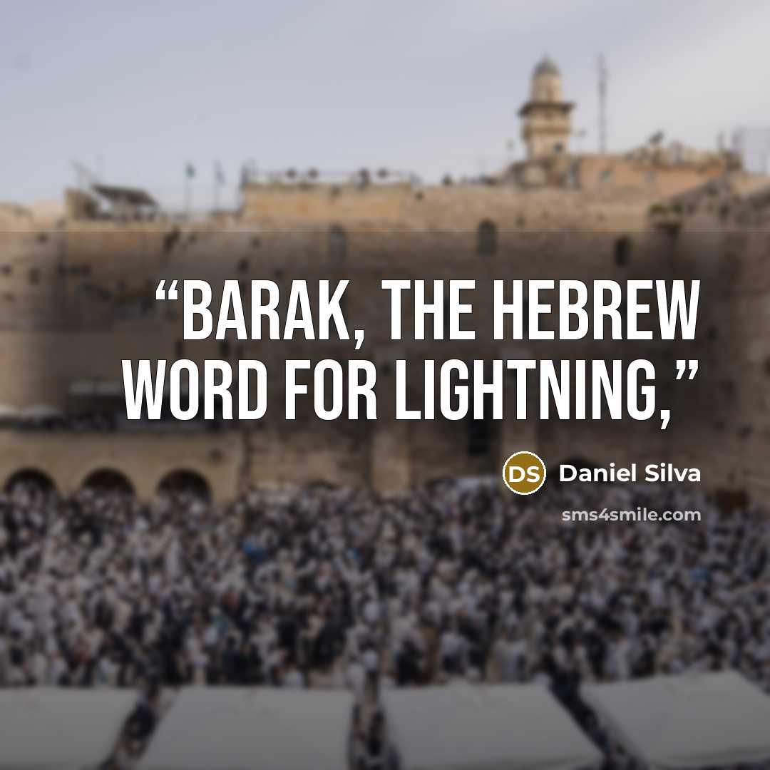 “Barak, the Hebrew word for lightning,” quote by Daniel Silva