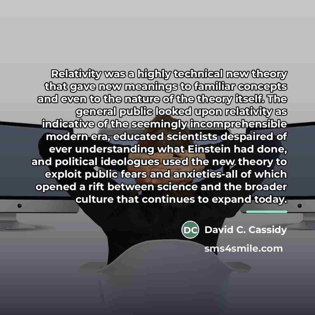 “Relativity was a highly technical new theory that gave new…” quote by David C. Cassidy