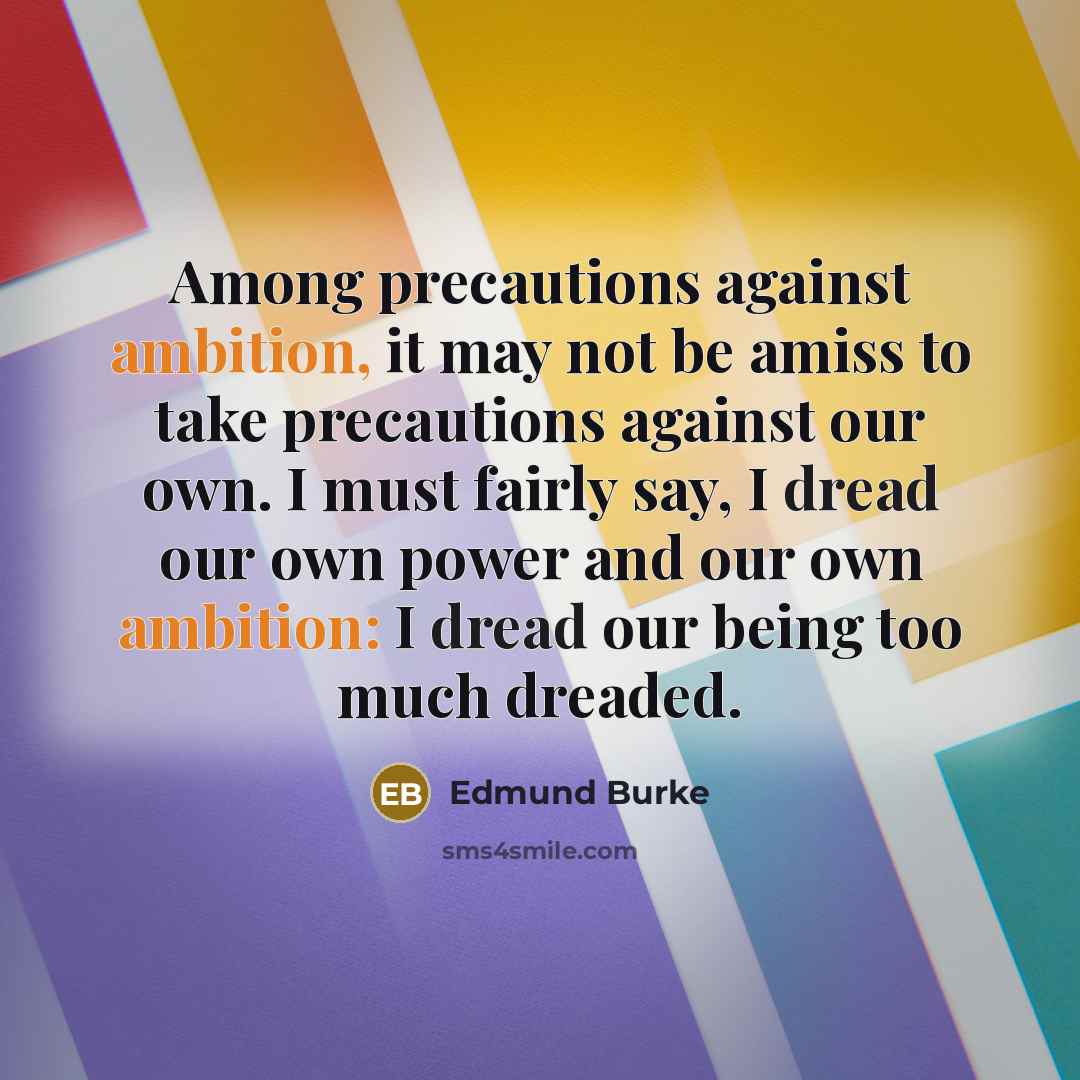 “Among precautions against ambition, it may not be amiss to…” quote by Edmund Burke
