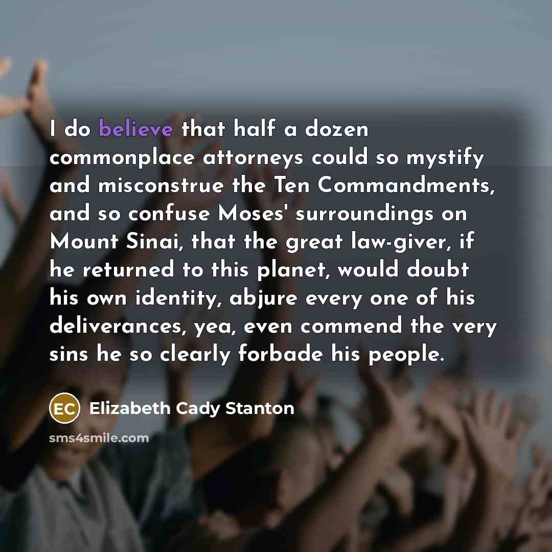 “I do believe that half a dozen commonplace attorneys could…” quote by Elizabeth Cady Stanton